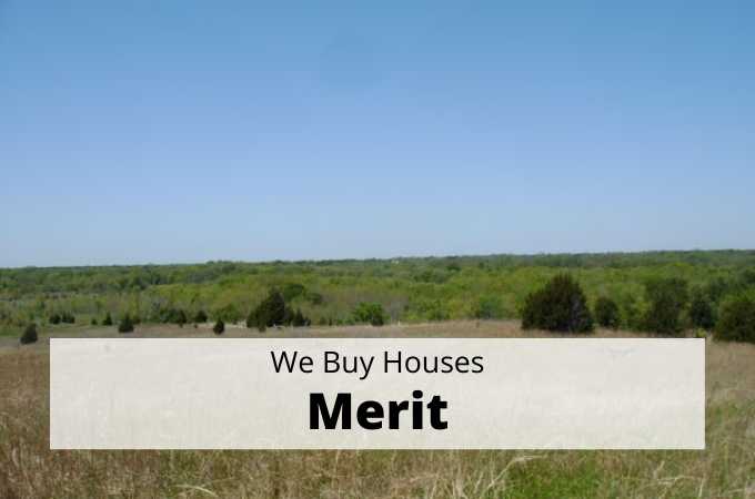 We Buy Houses in Merit, Texas - Local Cash Buyers