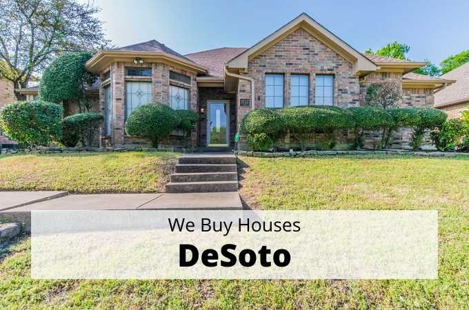 We Buy Houses in DeSoto, Texas - Local Cash Buyers