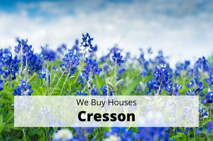 We Buy Houses in Cresson, Texas - Local Cash Buyers