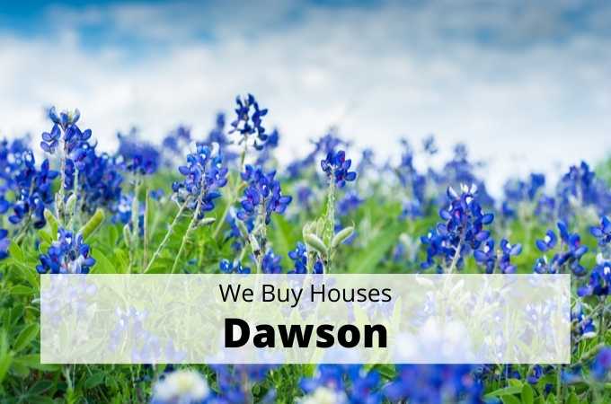 We Buy Houses in Dawson, Texas - Local Cash Buyers