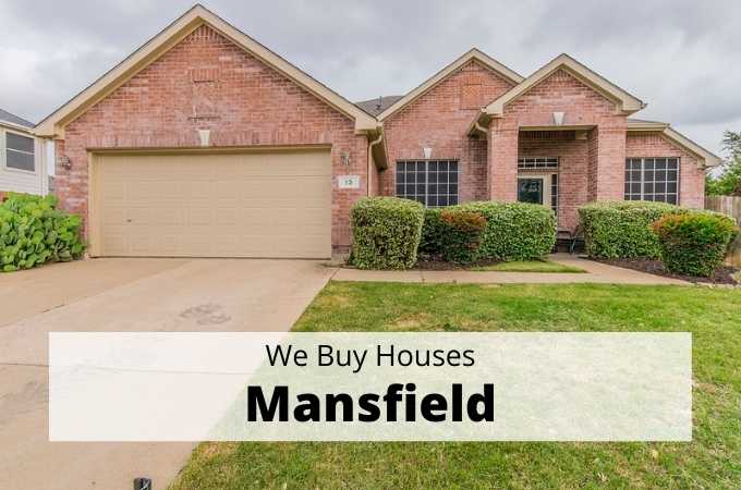 We Buy Houses in Mansfield, Texas - Local Cash Buyers