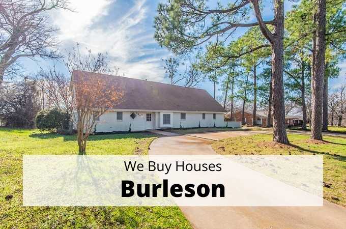 We Buy Houses in Burleson, Texas - Local Cash Buyers