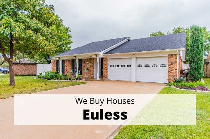 We Buy Houses in Euless, Texas - Local Cash Buyers
