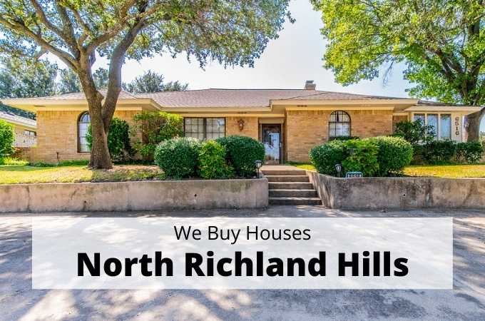 We Buy Houses in North Richland Hills, Texas - Local Cash Buyers