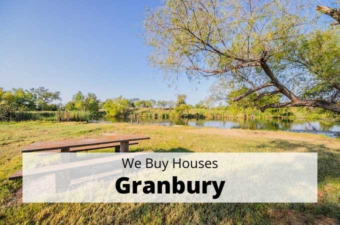 We Buy Houses in Granbury, Texas - Local Cash Buyers