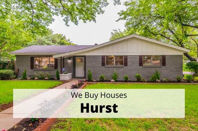 We Buy Houses in Hurst, Texas - Local Cash Buyers