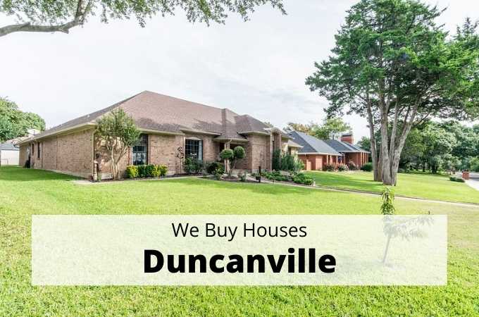 We Buy Houses in Duncanville, Texas - Local Cash Buyers