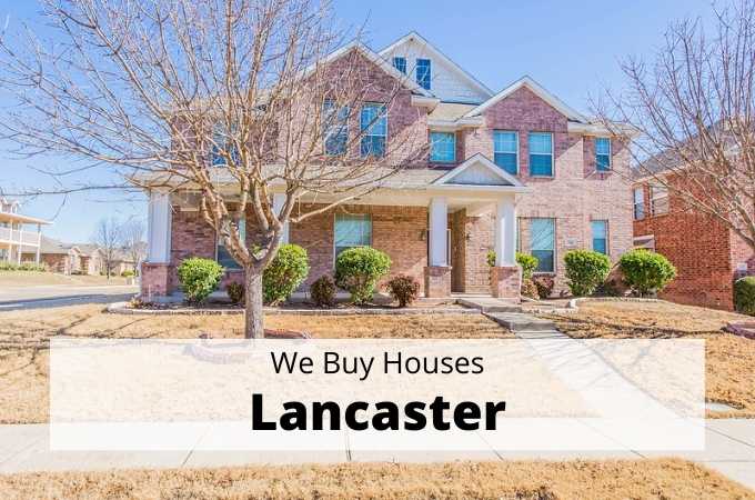 We Buy Houses in Lancaster, Texas - Local Cash Buyers