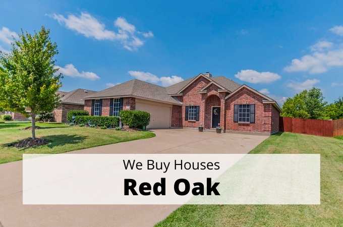 We Buy Houses in Red Oak, Texas - Local Cash Buyers