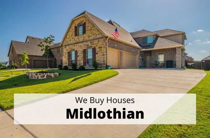 We Buy Houses in Midlothian, Texas - Local Cash Buyers