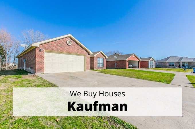 We Buy Houses in Kaufman, Texas - Local Cash Buyers