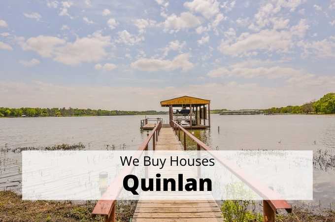 We Buy Houses in Quinlan, Texas - Local Cash Buyers