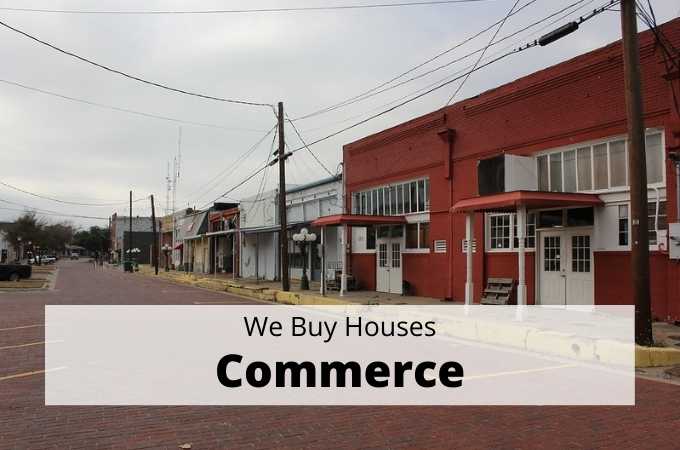 We Buy Houses in Commerce, Texas - Local Cash Buyers