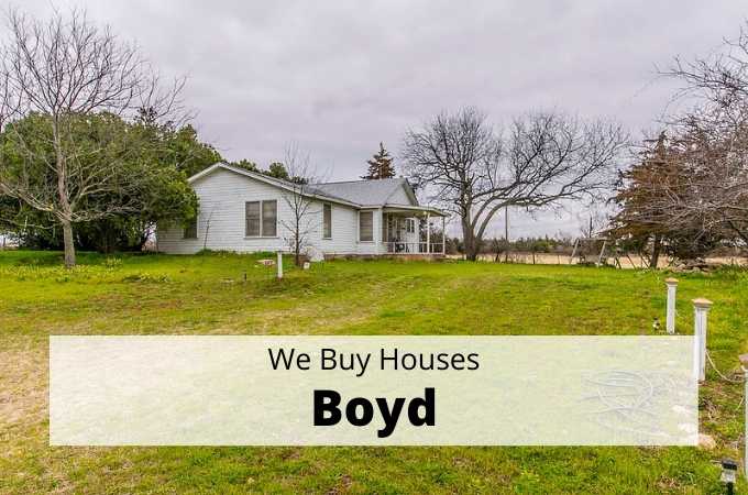 We Buy Houses in Boyd, Texas - Local Cash Buyers
