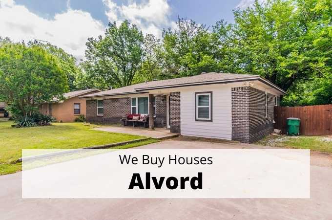 We Buy Houses in Alvord, Texas - Local Cash Buyers