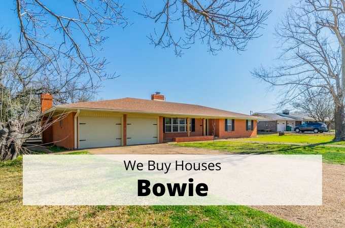 We Buy Houses in Bowie, Texas - Local Cash Buyers