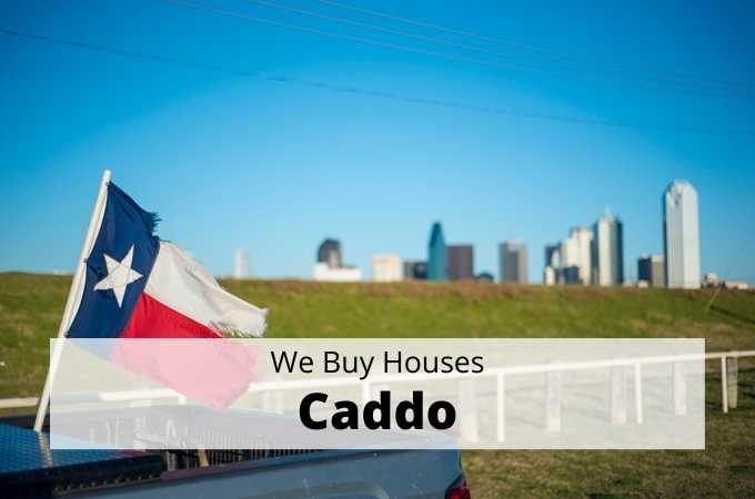 We Buy Houses in Caddo, Texas - Local Cash Buyers
