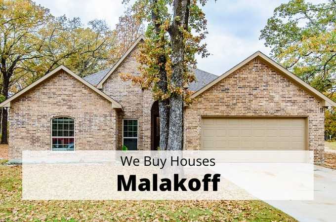 We Buy Houses in Malakoff, Texas - Local Cash Buyers