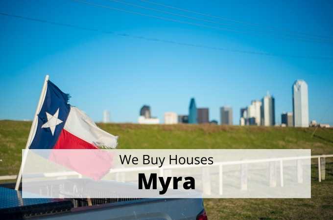 We Buy Houses in Myra, Texas - Local Cash Buyers