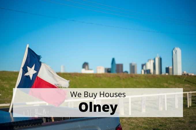 We Buy Houses in Olney, Texas - Local Cash Buyers