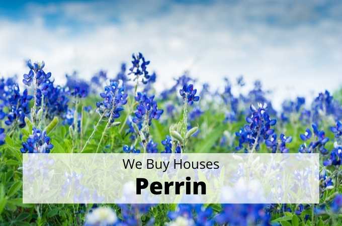 We Buy Houses in Perrin, Texas - Local Cash Buyers